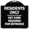 Signmission Designer Series-Residence-only-key Card Black & White Heavy-Gauge Aluminum, 18" x 18", BW-1818-9899 A-DES-BW-1818-9899 - alternate 1